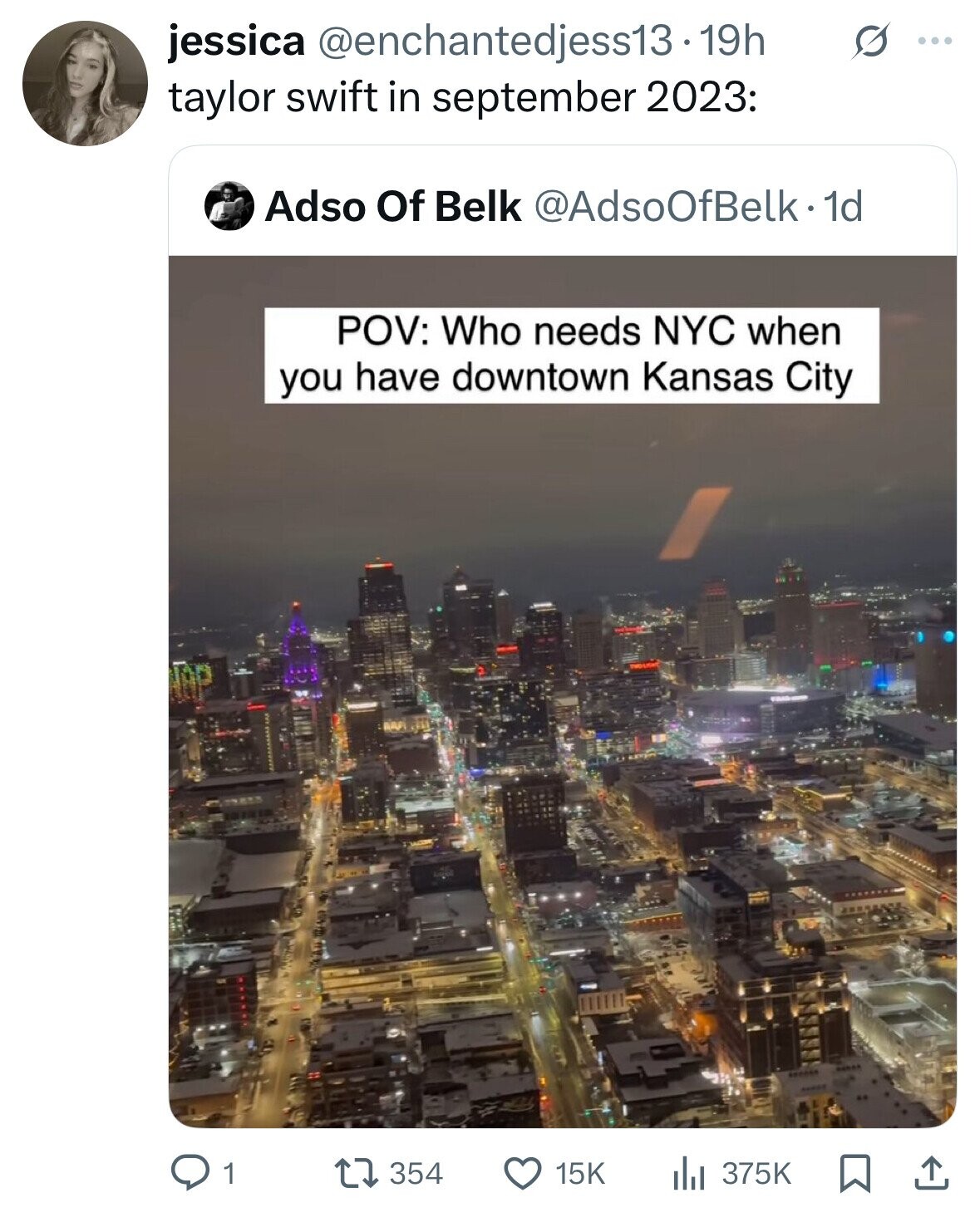 jessica @enchantedjess13-19h s ... taylor swift in september 2023: Adso Of Belk @AdsoOfBelk 1d POV: Who needs NYC when you have downtown Kansas City 354 15K the 375K 1 