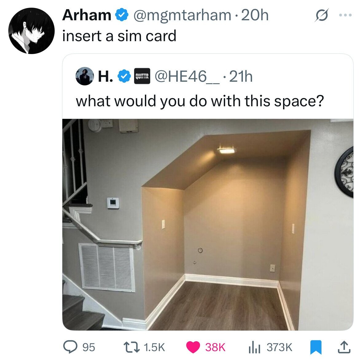 Arham @mgmtarham.20h s ... insert a sim card H. QUITTD QUITIR @HE46_.21h what would you do with this space? 95 1.5K 38K 373K 