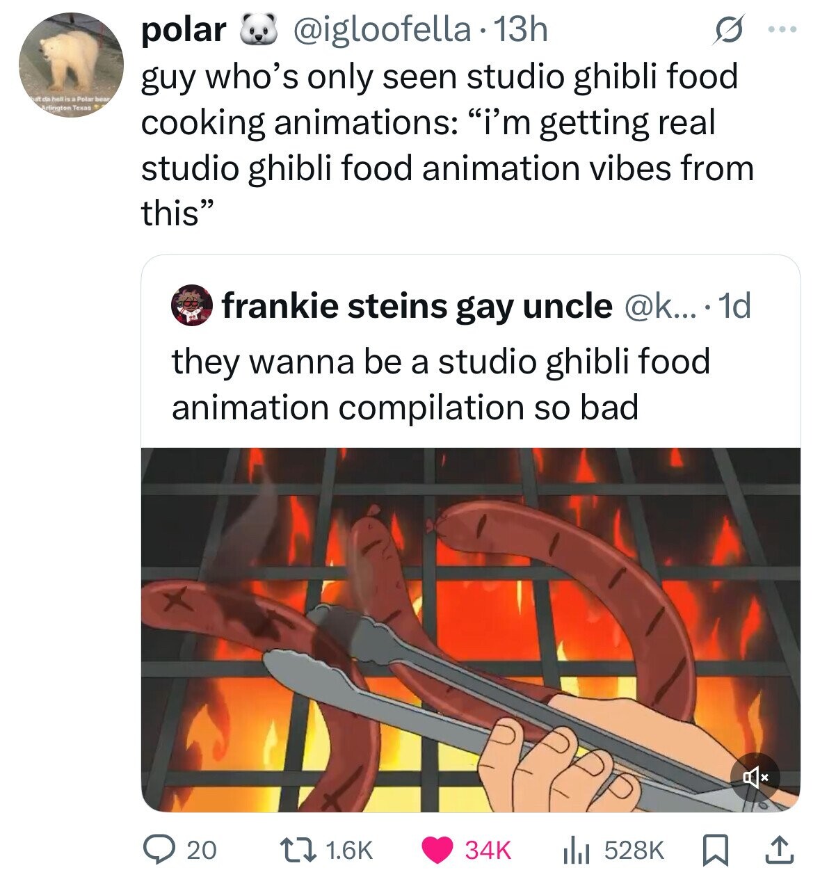 @igloofella 13h polar ... guy who's only seen studio ghibli food at da hellis a Polar hear Arlington Texas cooking animations: i'm getting real studio ghibli food animation vibes from this frankie steins gay uncle @k... 1d they wanna be a studio ghibli food animation compilation so bad 20 34K 1.6K 528K 