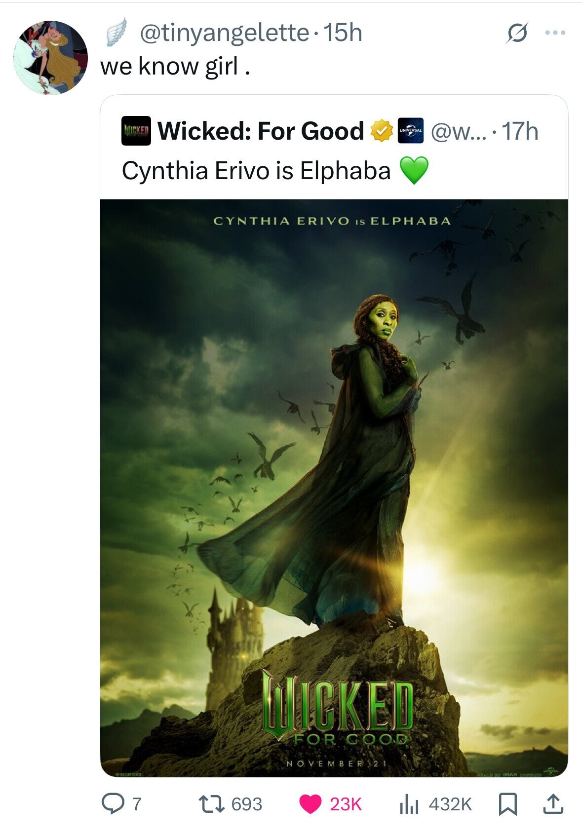 @tinyangelette. 15h O ... we know girl. WICKED Wicked: For Good UNIVERSAL @w....17h Cynthia Erivo is Elphaba CYNTHIA ERIVO IS ELPHABA HUCKEN FOR GOOD NOVEMBERS21 IMAX 7 693 23K 432K 