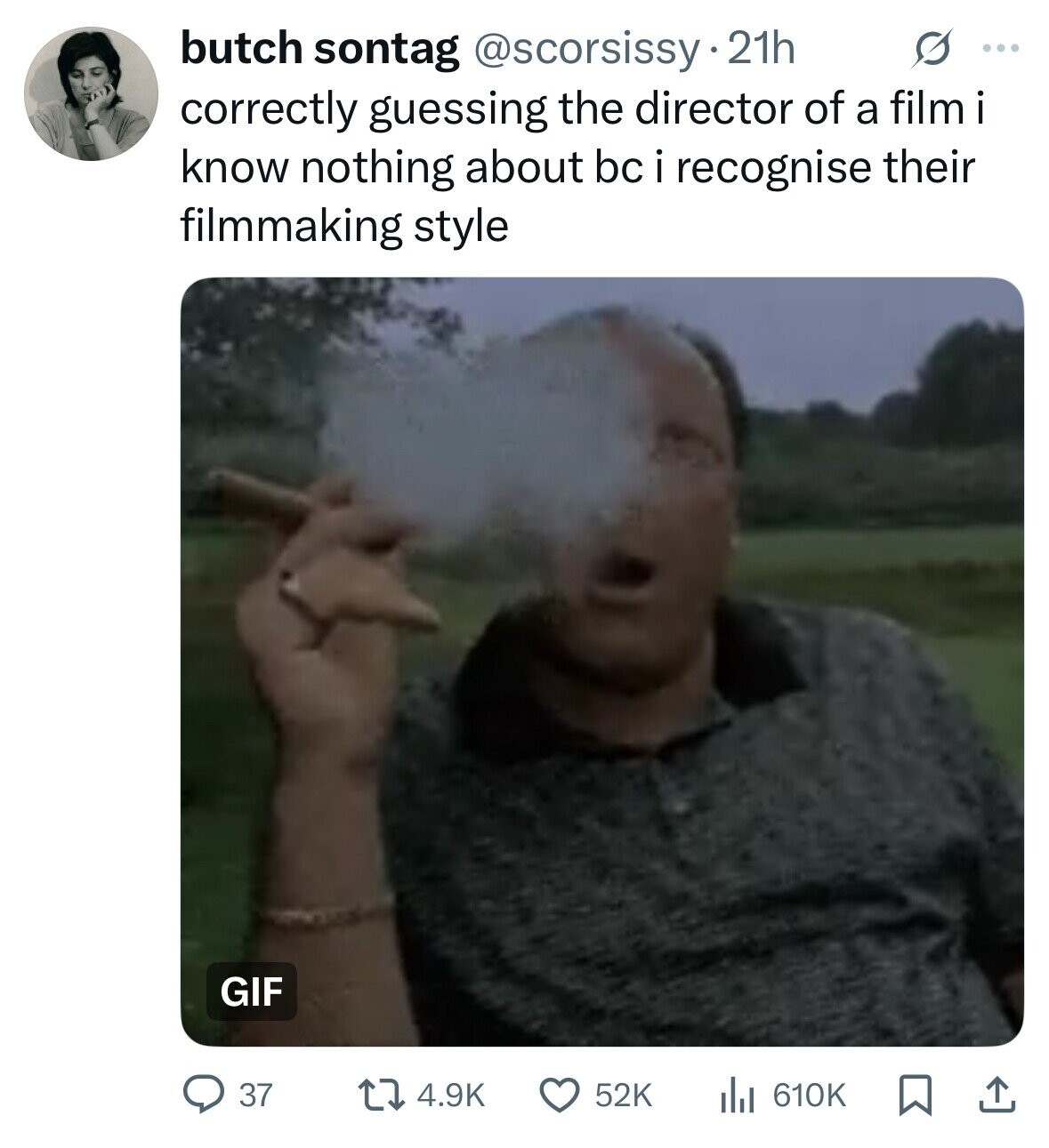 butch sontag @scorsissy 21h s ... correctly guessing the director of a film know nothing about bc i recognise their filmmaking style GIF 4.9K 37 52K 610K 