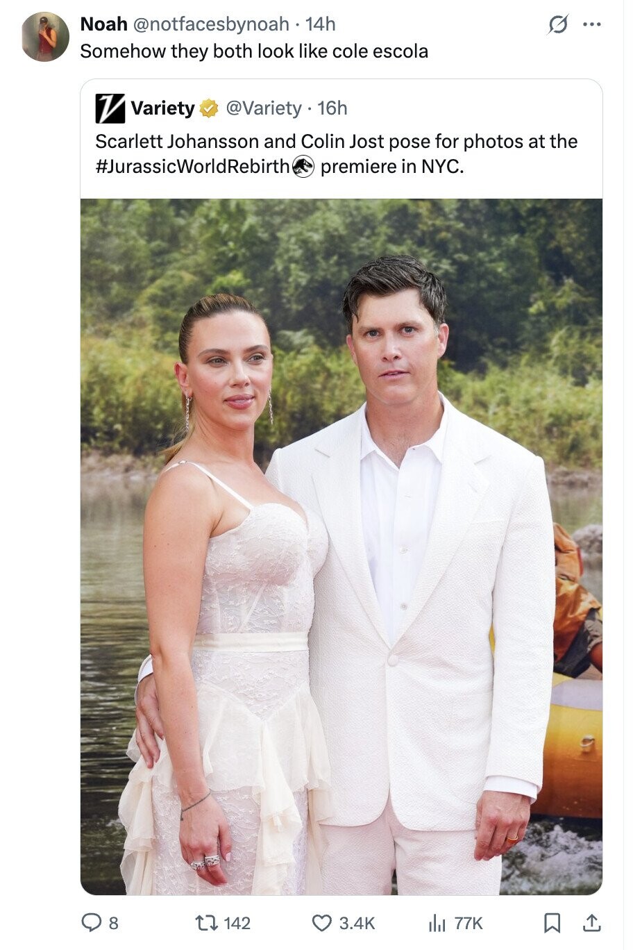 Noah @notfacesbynoah 14h ... Somehow they both look like cole escola V Variety @Variety 16h Scarlett Johansson and Colin Jost pose for photos at the #JurassicWorldRebirth premiere in NYC. 8 142 3.4K del 77K