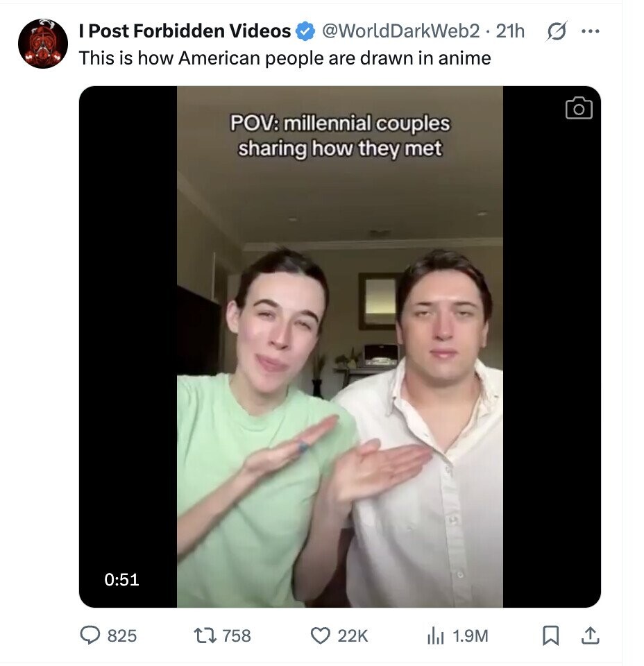 I Post Forbidden Videos @WorldDarkWeb2. 21h G ... This is how American people are drawn in anime POV: millennial couples sharing how they met 0:51 825 758 22K del 1.9M