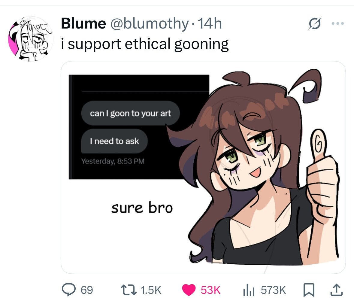 Blume @blumothy 14h i support ethical gooning can I goon to your art I need to ask Yesterday, 8:53 PM sure bro 69 1.5K 53K 573K 