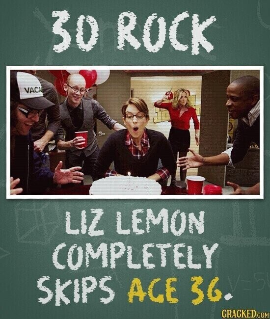 30 ROCK VACA JD LIZ LEMON COMPLETELY SKIPS AGE 36 Vis CRACKED.COM