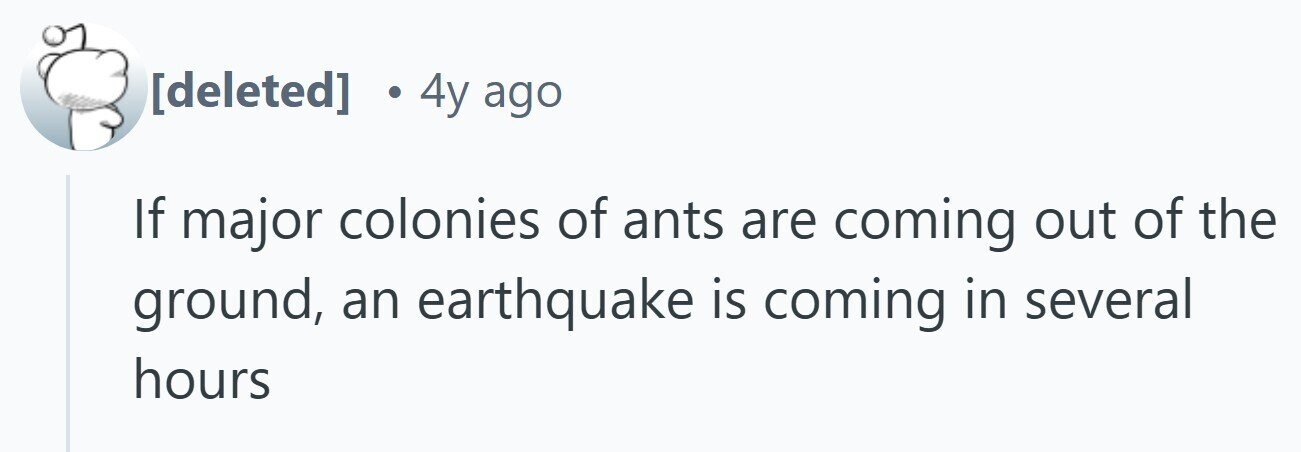 . 4y ago If major colonies of ants are coming out of the ground, an earthquake is coming in several hours