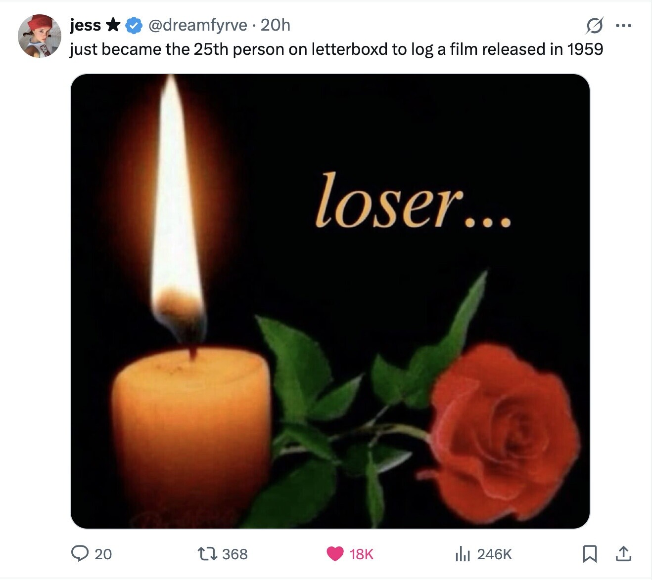 @dreamfyrve.20h O ... jess just became the 25th person on letterboxd to log a film released in 1959 loser... 368 20 18K 246K 