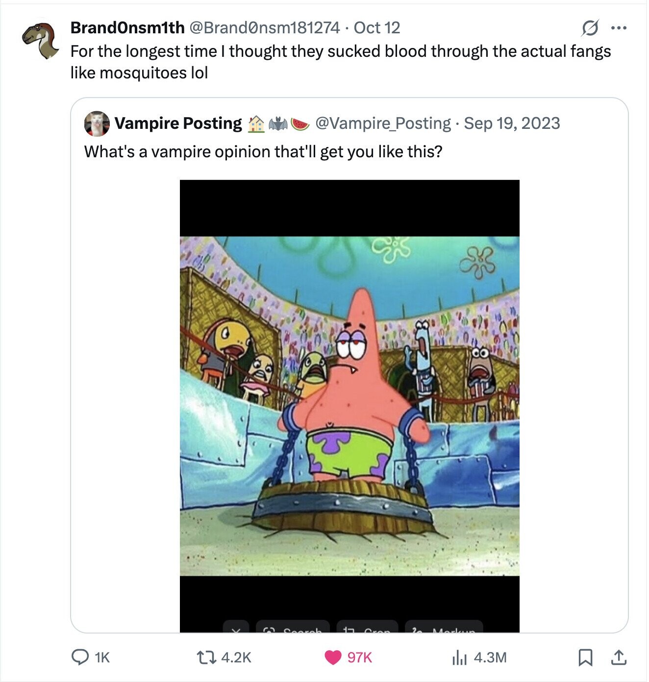 BrandOnsmith @Brand0nsm181274 Oct 12 G ... For the longest time I thought they sucked blood through the actual fangs like mosquitoes lol Vampire Posting @Vampire_Posting.Sep 19, 2023 What's a vampire opinion that'll get you like this? 1- 2 1K 97K 4.3M 4.2K 