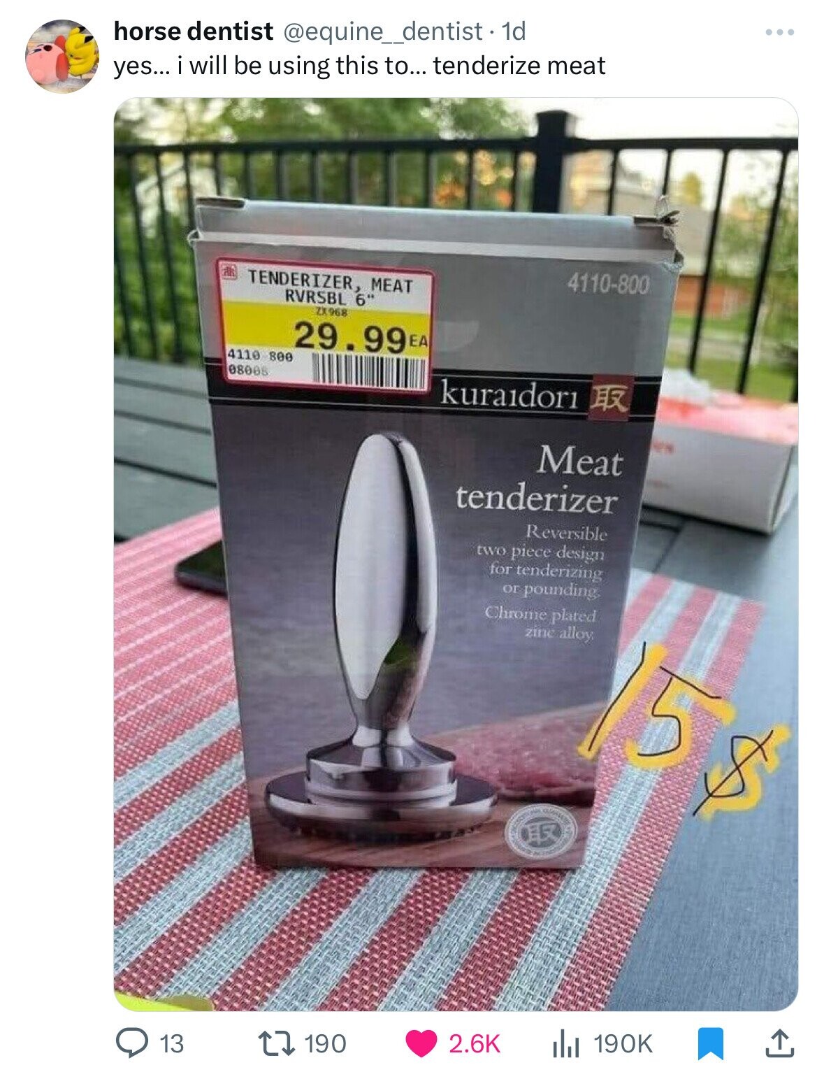 horse dentist @equine_dentist. 1d yes... i will be using this to... tenderize meat 4110-800 TENDERIZER, MEAT RVRSBL 6 ZX968 29.99 EA 4110 800 08068 kuraidori Meat tenderizer Reversible two piece design for tenderizing or pounding. Chrome plated zinc alloy. 15 $ 190K 2.6K 190 13