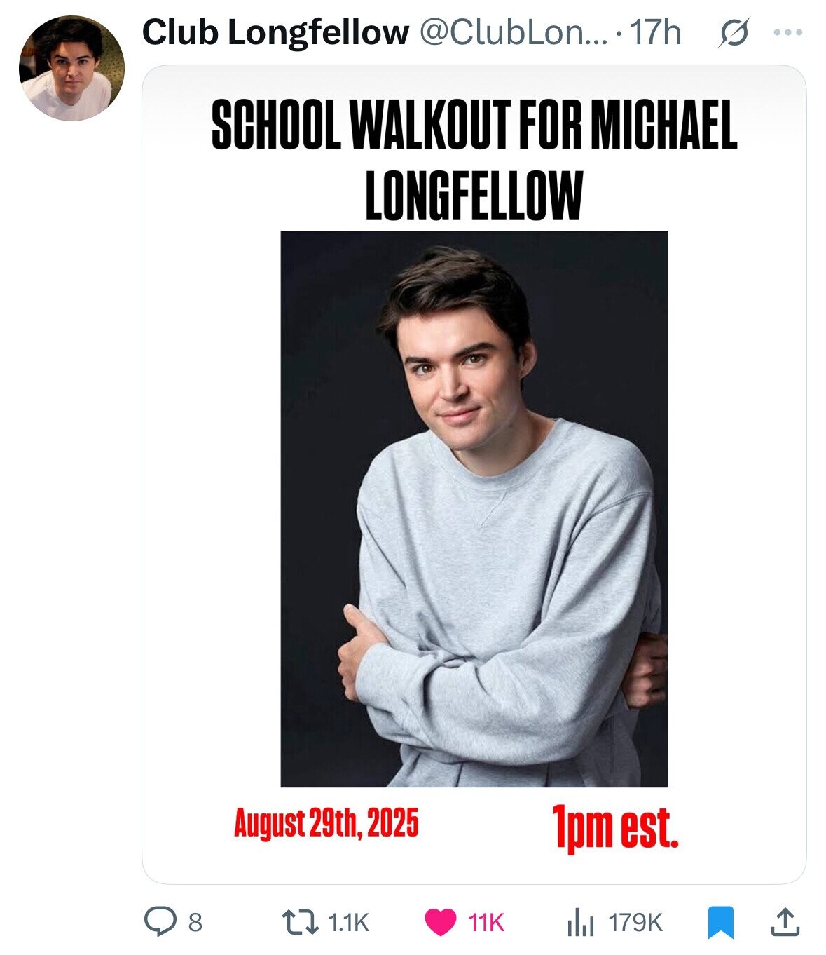 Club Longfellow @ClubLon... . 17h S ... SCHOOL WALKOUT FOR MICHAEL LONGFELLOW August 29th, 2025 1pm est. 8 1.1K 179K 11K 