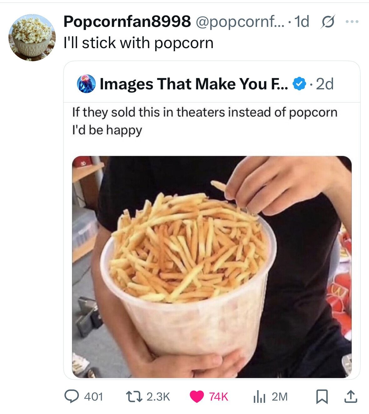 Popcornfan8998 @popcornf... 1d s ... I'll stick with popcorn 2d Images That Make You F... If they sold this in theaters instead of popcorn I'd be happy 401 2.3K 74K del 2M 