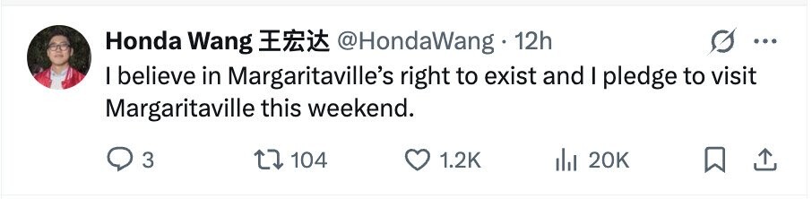 Honda Wang @HondaWang 12h ... I believe in Margaritaville's right to exist and I pledge to visit Margaritaville this weekend. 3 104 1.2K 20K