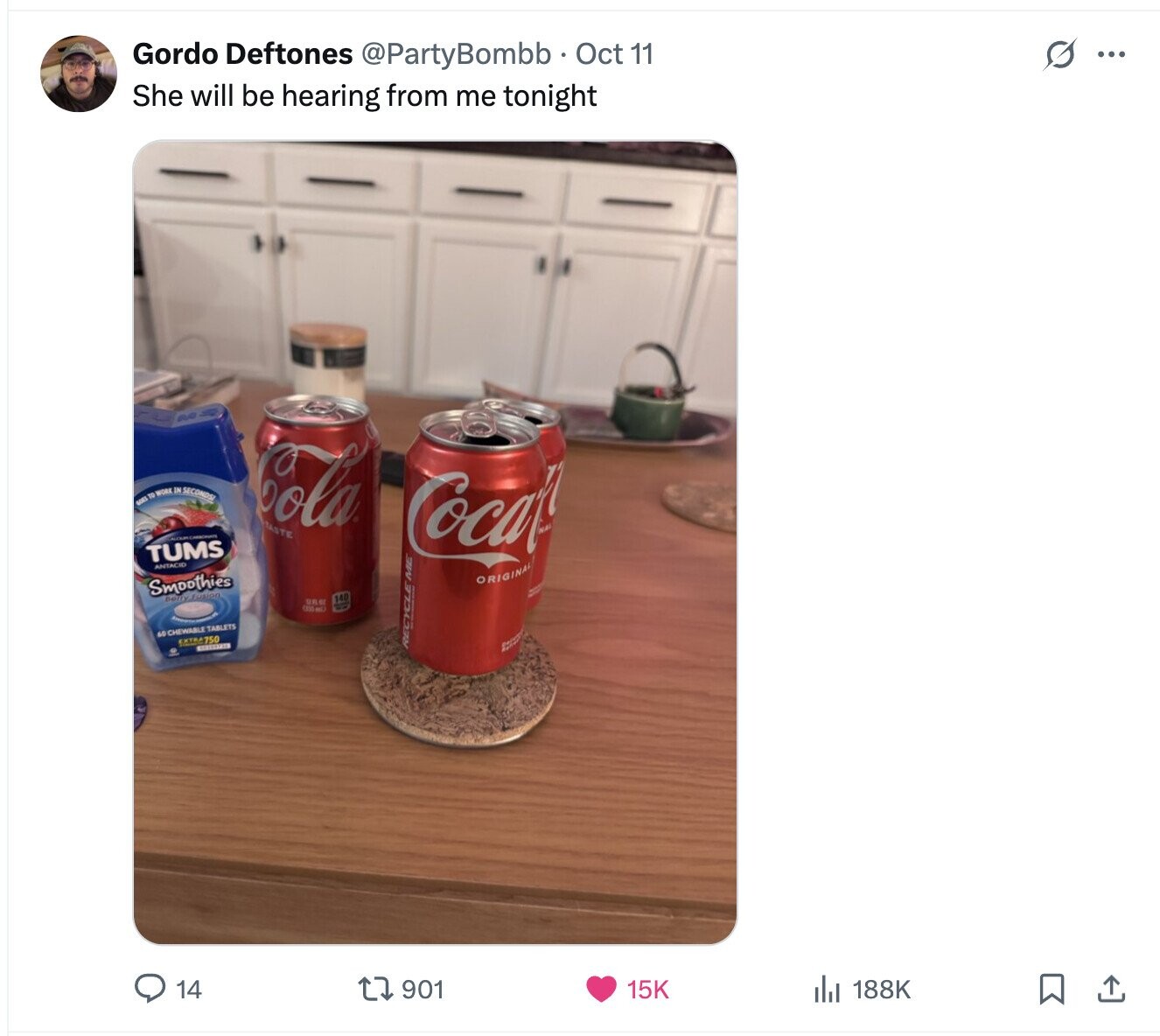 Gordo Deftones @PartyBombb Oct 11 She will be hearing from me tonight s ... GVO GOES 4 WORK IN SECONDS! Cola TASTE TUMS ANTACID Coca Smoothies Berry Fusion ORIGINAL (355 ml) URE 140 60 CHEWABLE TABLETS EXTRA750 RECYCLEME I 14 901 15K 188K 