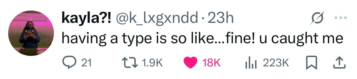 kayla?! @k_lxgxndd 23h having a type is so like...fine! u caught me 21 1.9K 18K 223K 