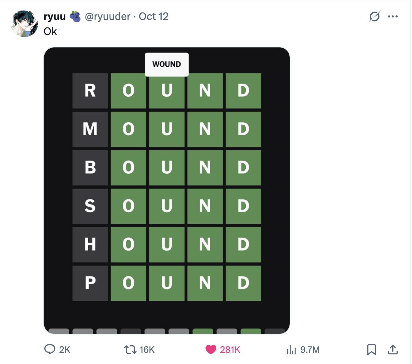 s ... @ryuuder Oct 12 ryuu Ok WOUND R O U N D M U о N D в U N о D S о U N D H O U N D P о U N D 2K 16K 281K del 9.7M 