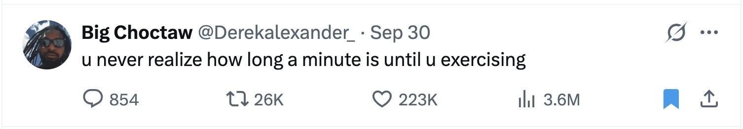 Big Choctaw @Derekalexander_. Sep 30 ... u never realize how long a minute is until u exercising 854 26K 223K del 3.6M 