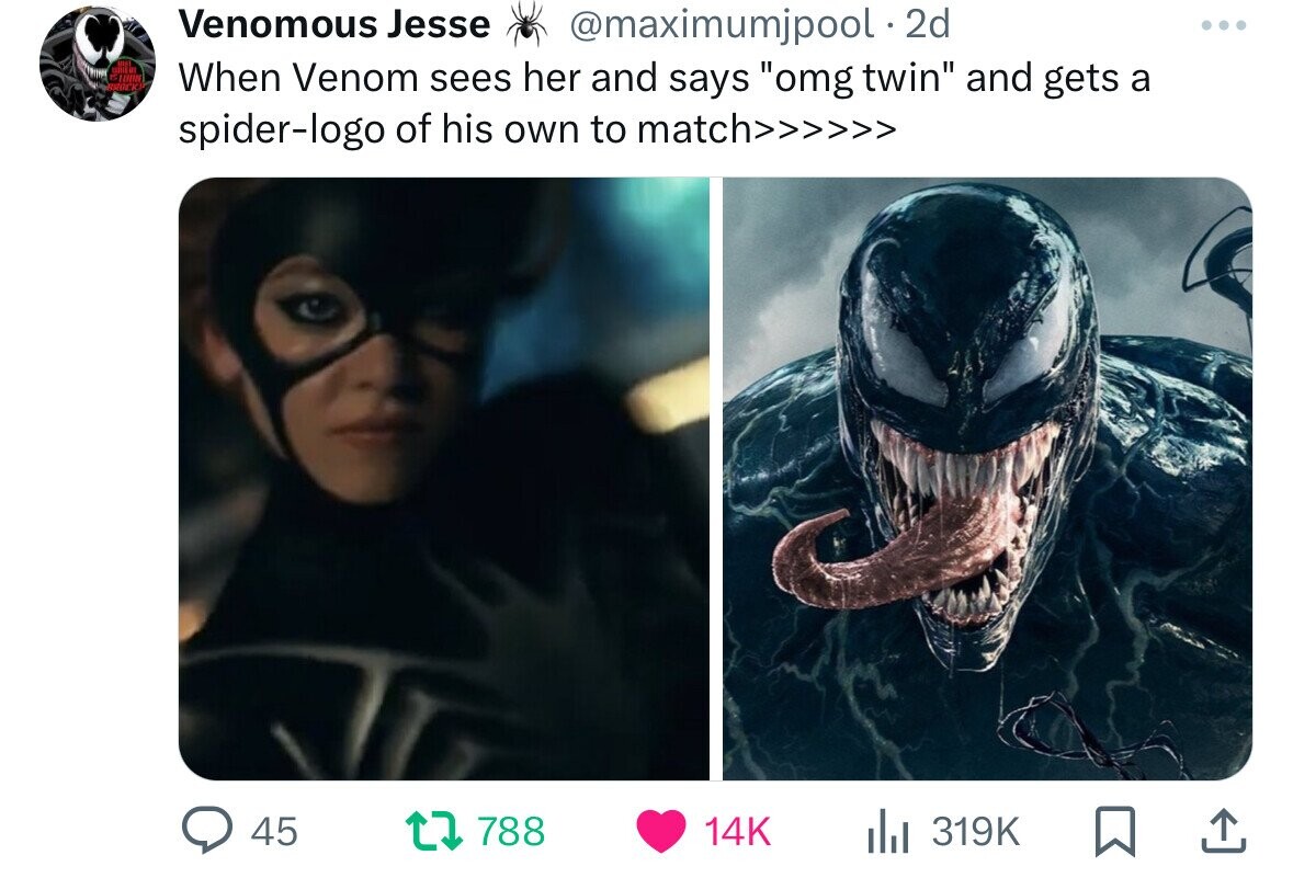 Venomous Jesse @maximumjpool. 2d ml Gillian BROCKE When Venom sees her and says omg twin and gets a spider-logo of his own to match>>>>>> 45 788 14K du 319K
