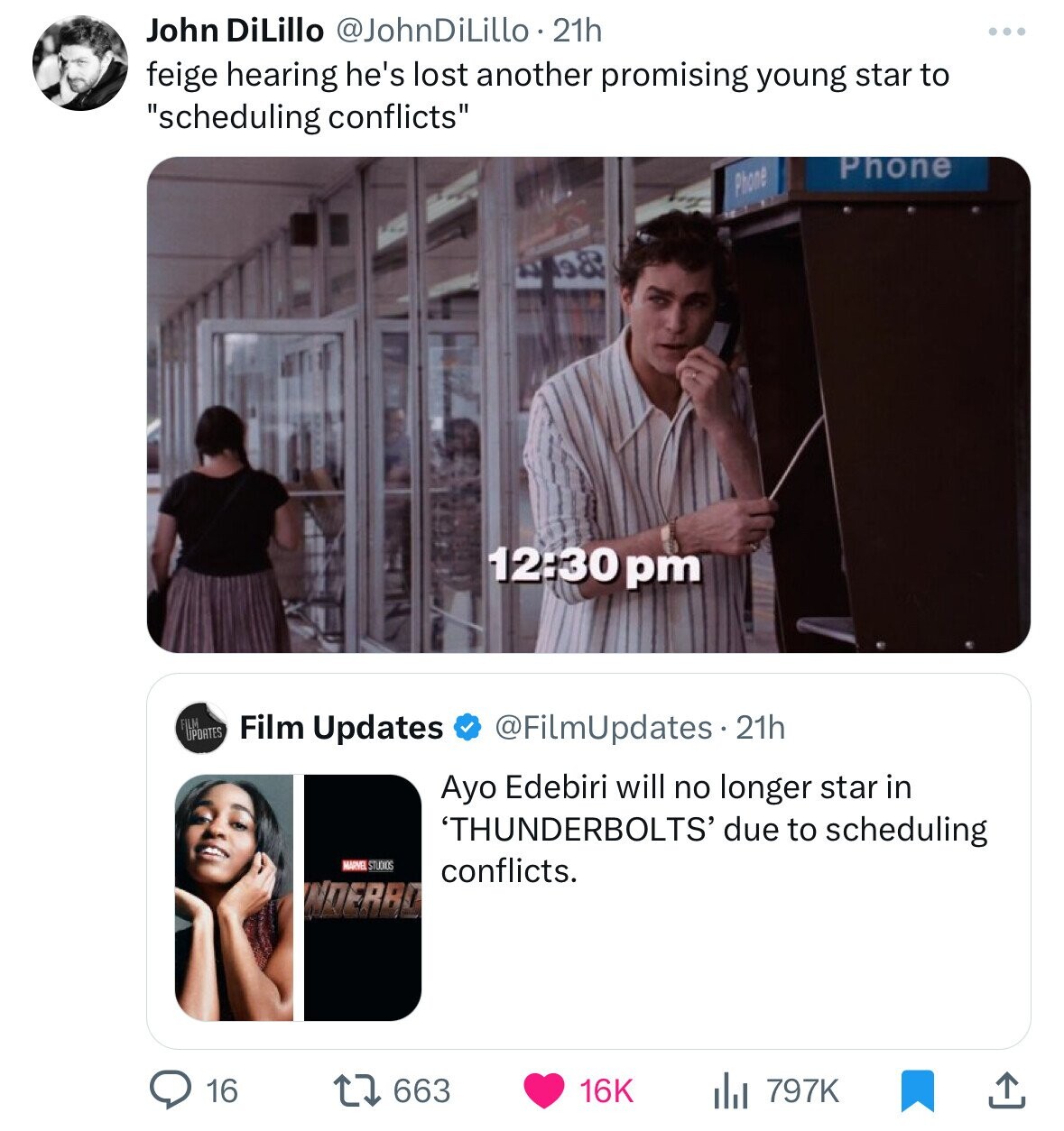 John DiLillo @JohnDiLillo.21h : feige hearing he's lost another promising young star to scheduling conflicts Phone Phone 98 12:30 pm FILM UPDATES Film Updates @FilmUpdates.21h Ayo Edebiri will no longer star in 'THUNDERBOLTS' due to scheduling MARVEL STUDIOS conflicts. NDERBO 16 663 16K 797K