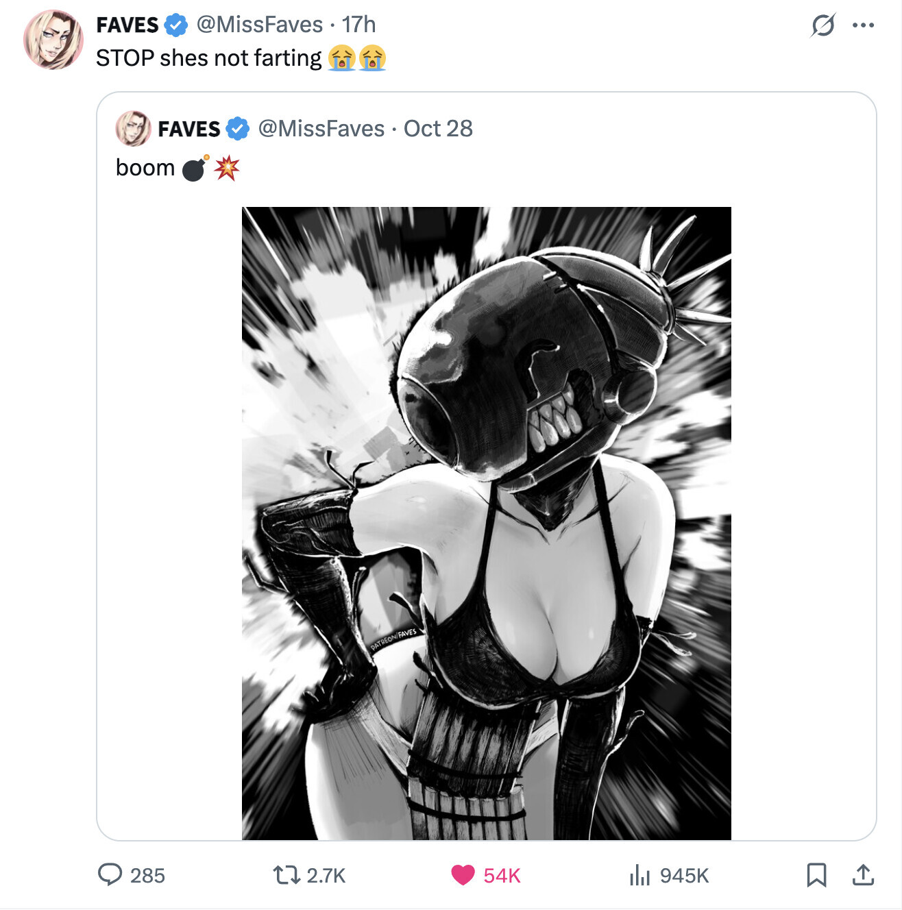 FAVES @MissFaves 17h s ... STOP shes not farting FAVES @MissFaves Oct 28 boom PATREON/FAVES 285 2.7K 54K del 945K 