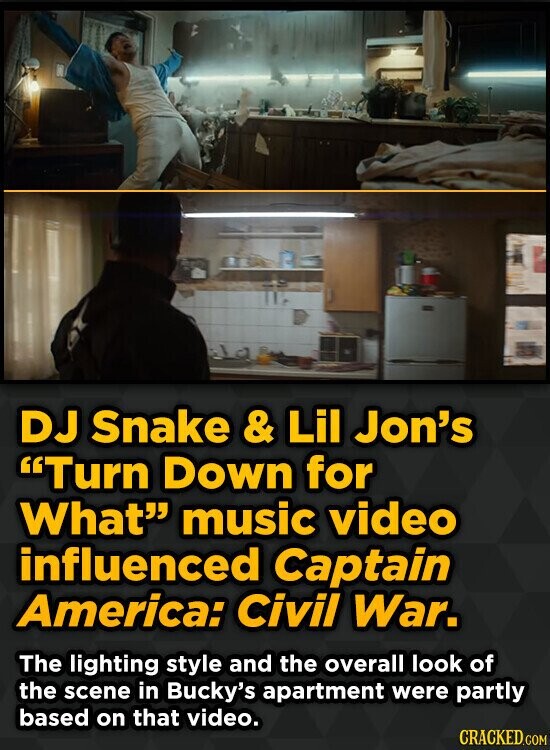 DJ Snake & Lil Jon's Turn Down for What music video influenced Captain America: Civil War. The lighting style and the overall look of the scene in Bucky's apartment were partly based on that video. CRACKED.COM