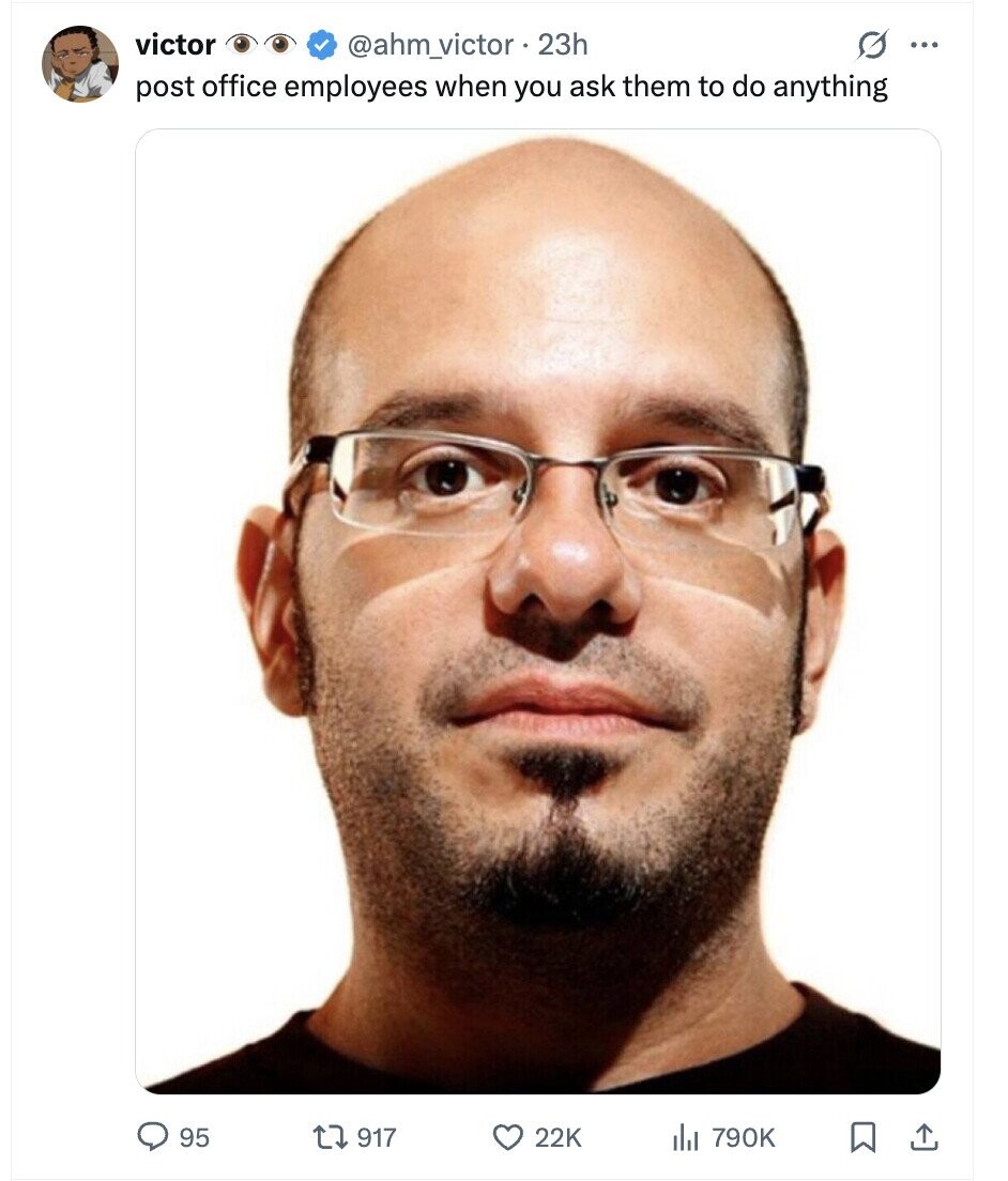 victor @ahm_victor.23h ... post office employees when you ask them to do anything 95 917 22K del 790K