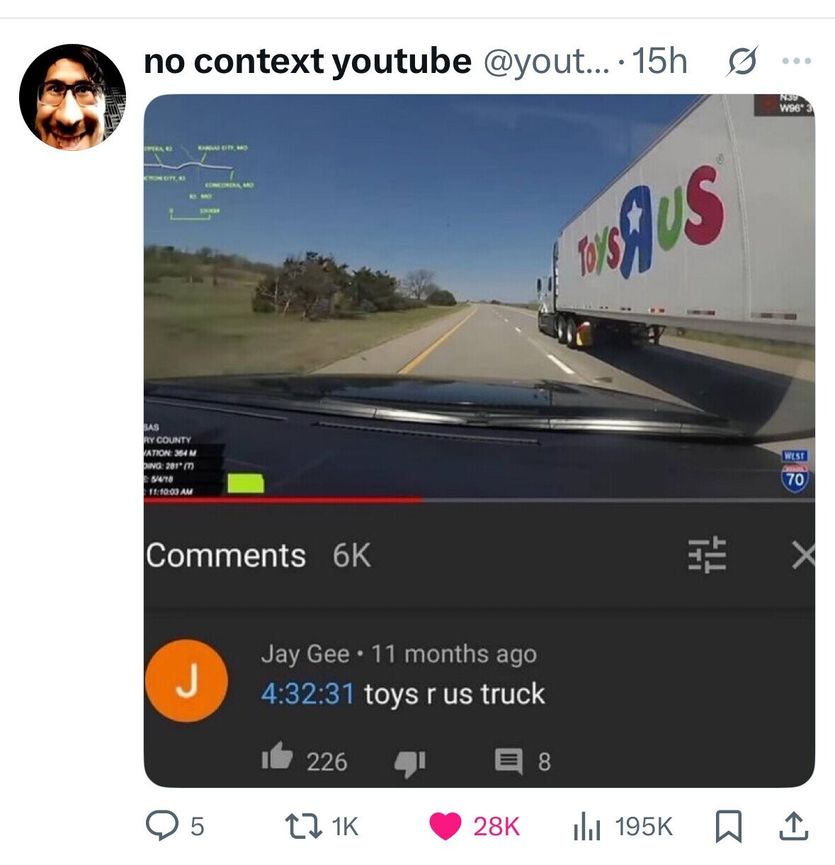 no context youtube @yout... .15h s ... N39 W96*3 en MO KANGLAI BY KONCONDA AAO MT MAS KINGDAM ROSS AUS SAS RY COUNTY ATION 354 M WEST DING 281*m 5/4/18 70 11:10:03 AM Comments 6K X Jay Gee 11 months ago 4:32:31 toys r us truck 226 8 1K 28K 5 195K 