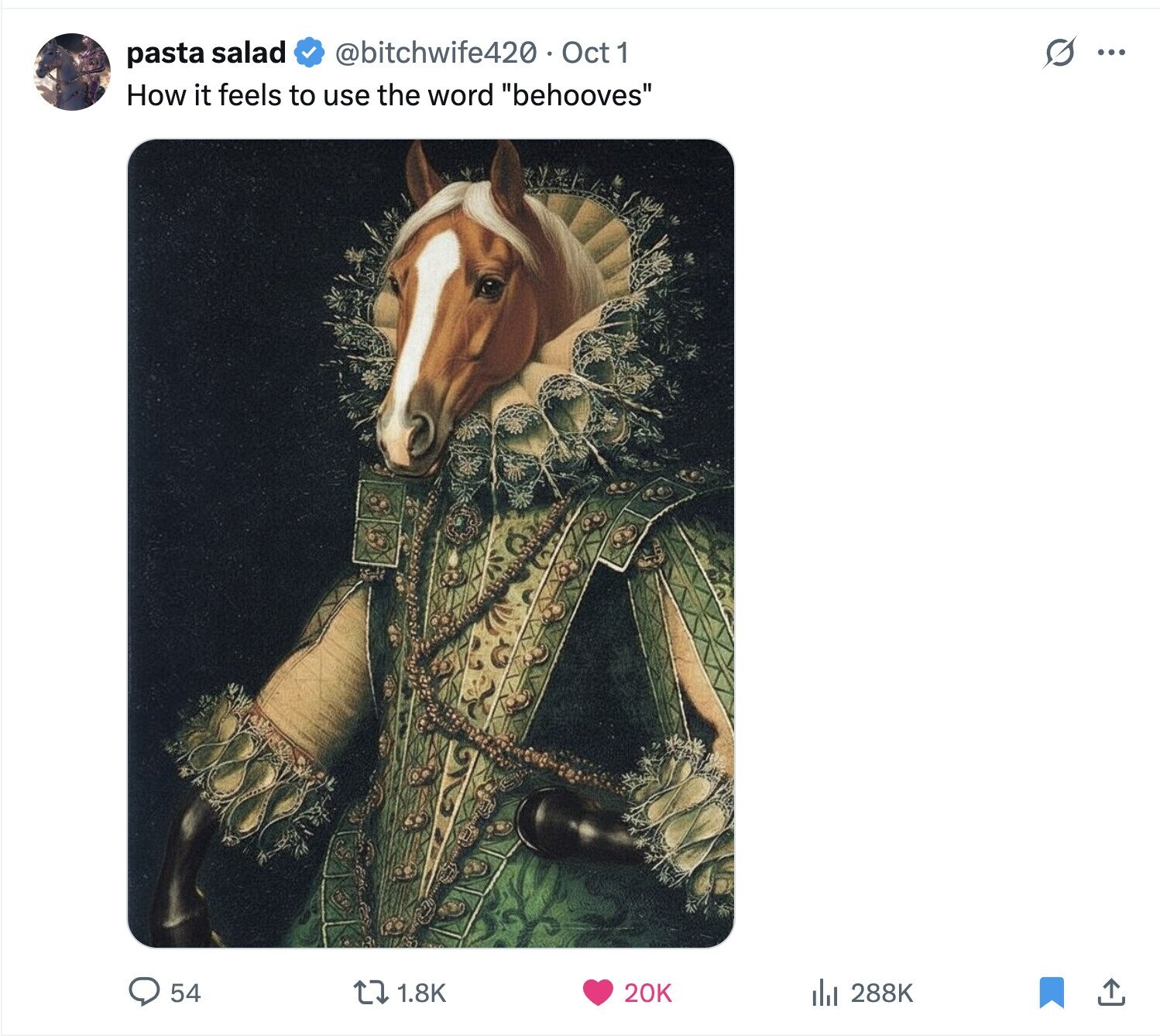 O ... @bitchwife420. Oct 1 pasta salad How it feels to use the word behooves 54 288K 1.8K 20K 