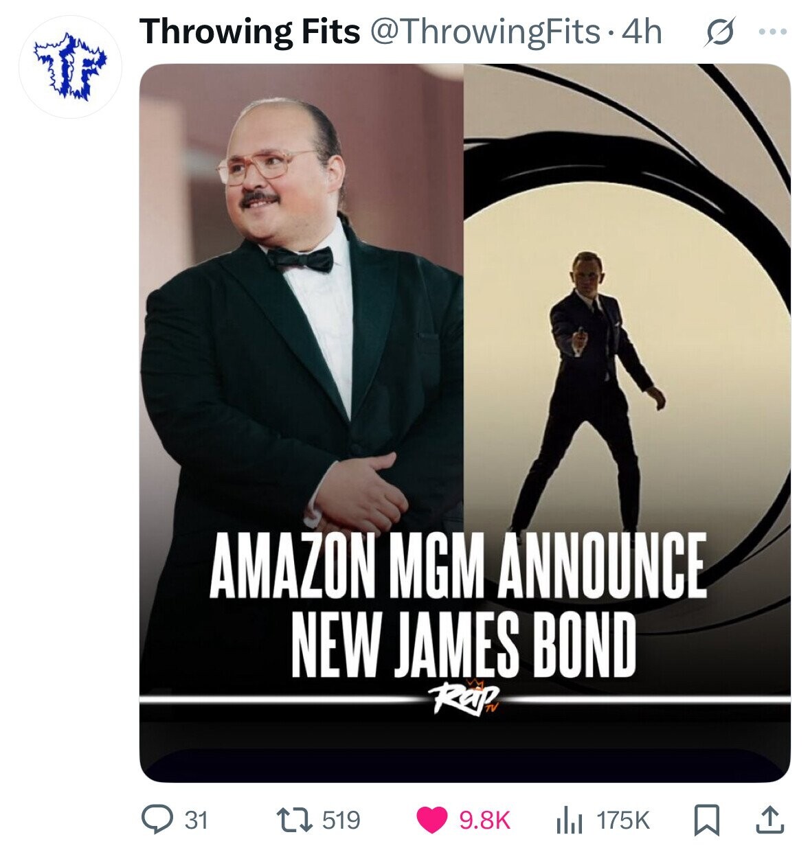 Throwing Fits @ThrowingFits.4h s ... AMAZON MGM ANNOUNCE NEW JAMES BOND Rap 31 519 9.8K 175K 