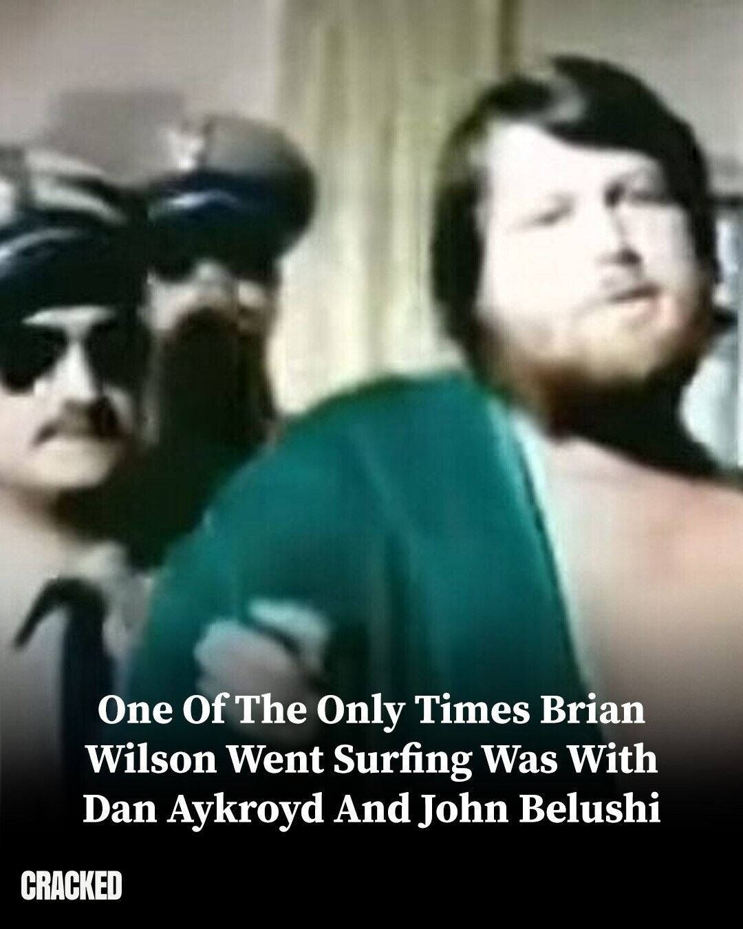 One Of The Only Times Brian Wilson Went Surfing Was With Dan Aykroyd And John Belushi CRACKED