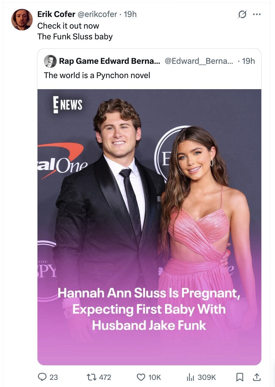Erik Cofer @erikcofer 19h ... Check it out now The Funk Sluss baby Rap Game Edward Berna... @Edward_Berna... . 19h The world is a Pynchon novel E NEWS E alOne THE PY Hannah Ann Sluss Is Pregnant, Expecting First Baby With Husband Jake Funk 23 472 10K 309K