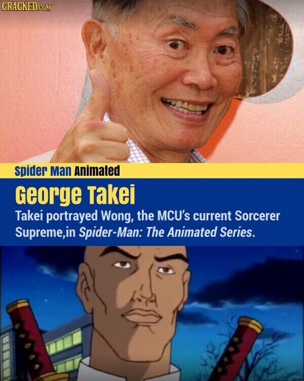CRACKED.COM spider Man Animated George Takei Takei portrayed Wong, the MCU's current Sorcerer Supreme,in Spider-Man: The Animated Series.