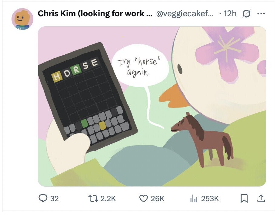Chris Kim (looking for work... @veggiecakef... 12h ... try horse again H ORSE 32 2.2K 26K del 253K