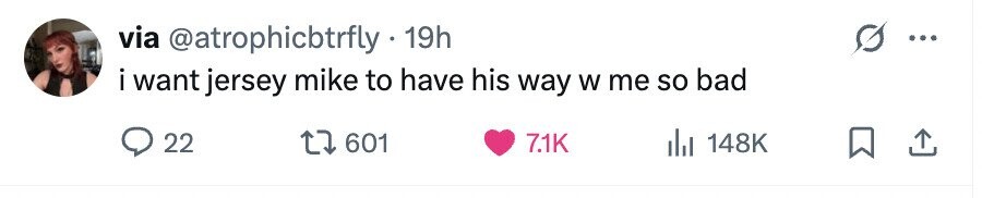 via @atrophicbtrfly 19h i want jersey mike to have his way W me so bad 22 601 7.1K 148K
