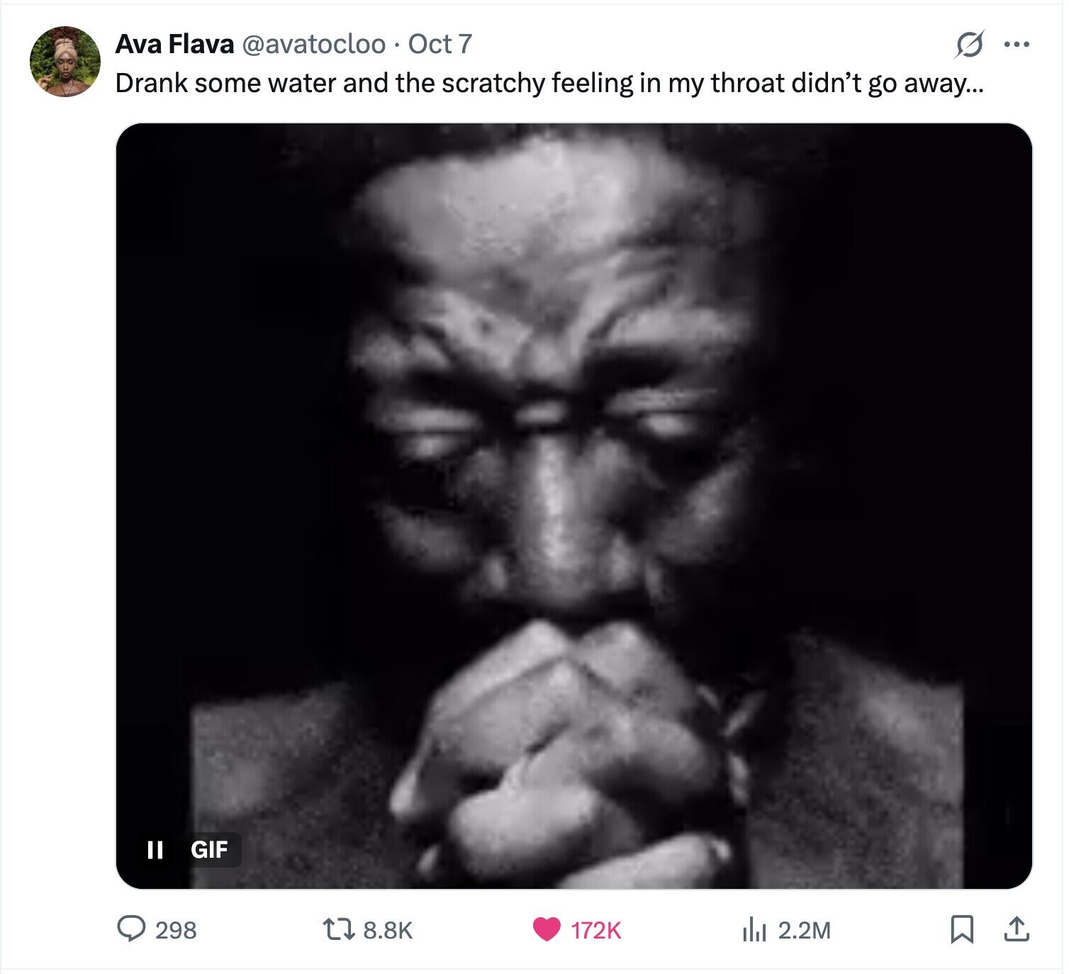 Ava Flava @avatocloo Oct 7 s ... Drank some water and the scratchy feeling in my throat didn't go away... II GIF 298 8.8K 172K del 2.2M 