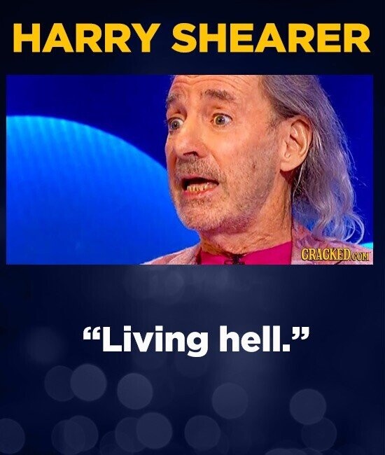 HARRY SHEARER CRACKED.COM Living hell.