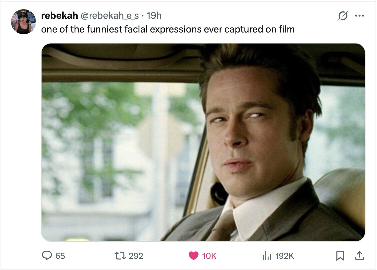 s rebekah @rebekah_e_s 19h ... one of the funniest facial expressions ever captured on film 65 292 10K del 192K 