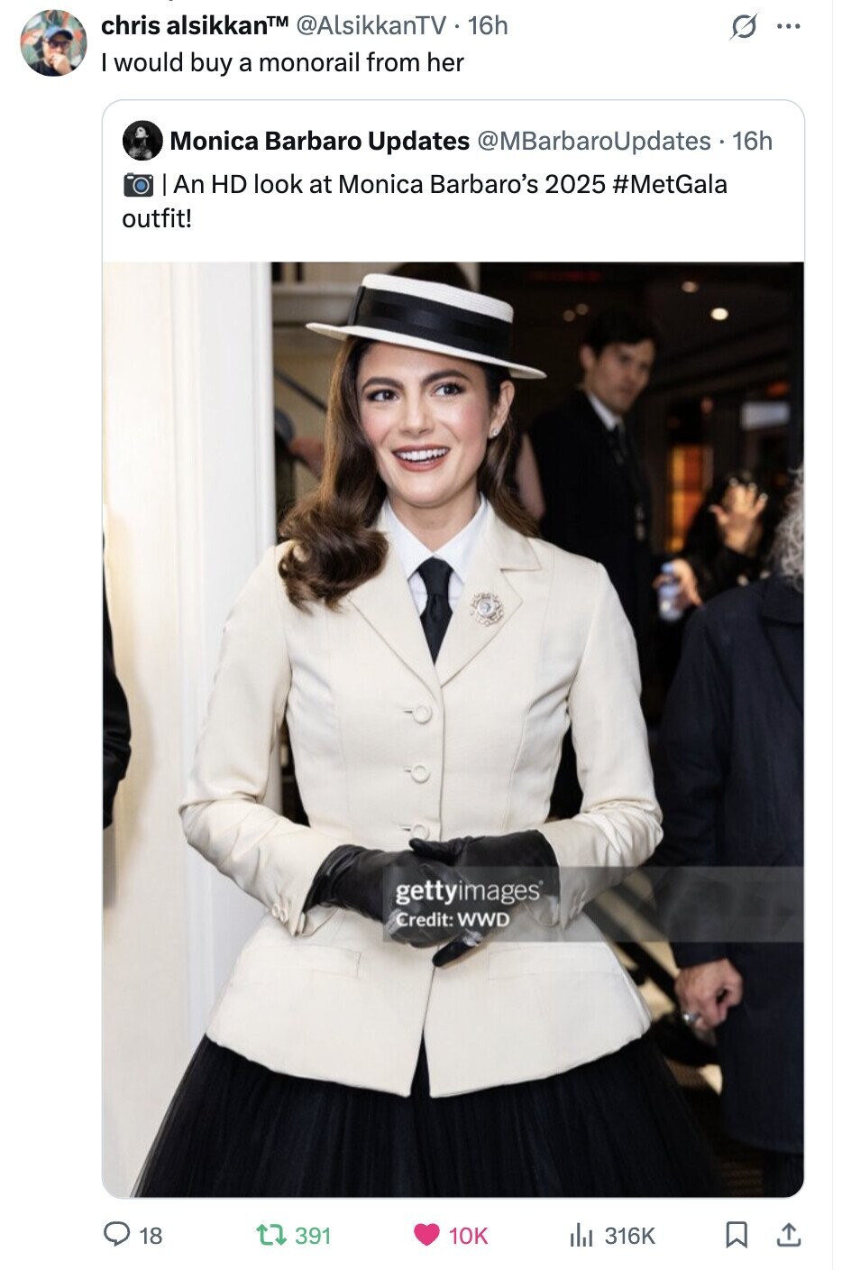 chris alsikkanTM @AlsikkanTV . 16h G ... I would buy a monorail from her Monica Barbaro Updates @MBarbaroUpdates - 16h An HD look at Monica Barbaro's 2025 #MetGala outfit! gettyimages Credit: WWD 18 391 10K du 316K