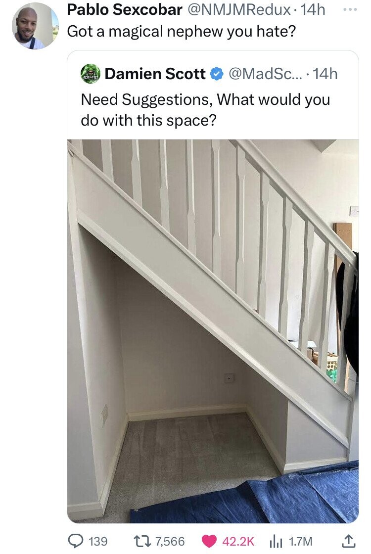Pablo Sexcobar @NMJMRedux 14h ... Got a magical nephew you hate? Damien Scott SCIENTES @MadSc... .14h Need Suggestions, What would you do with this space? 139 7,566 42.2K 1.7M