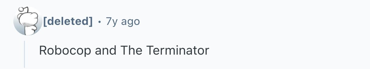 7y ago Robocop and The Terminator