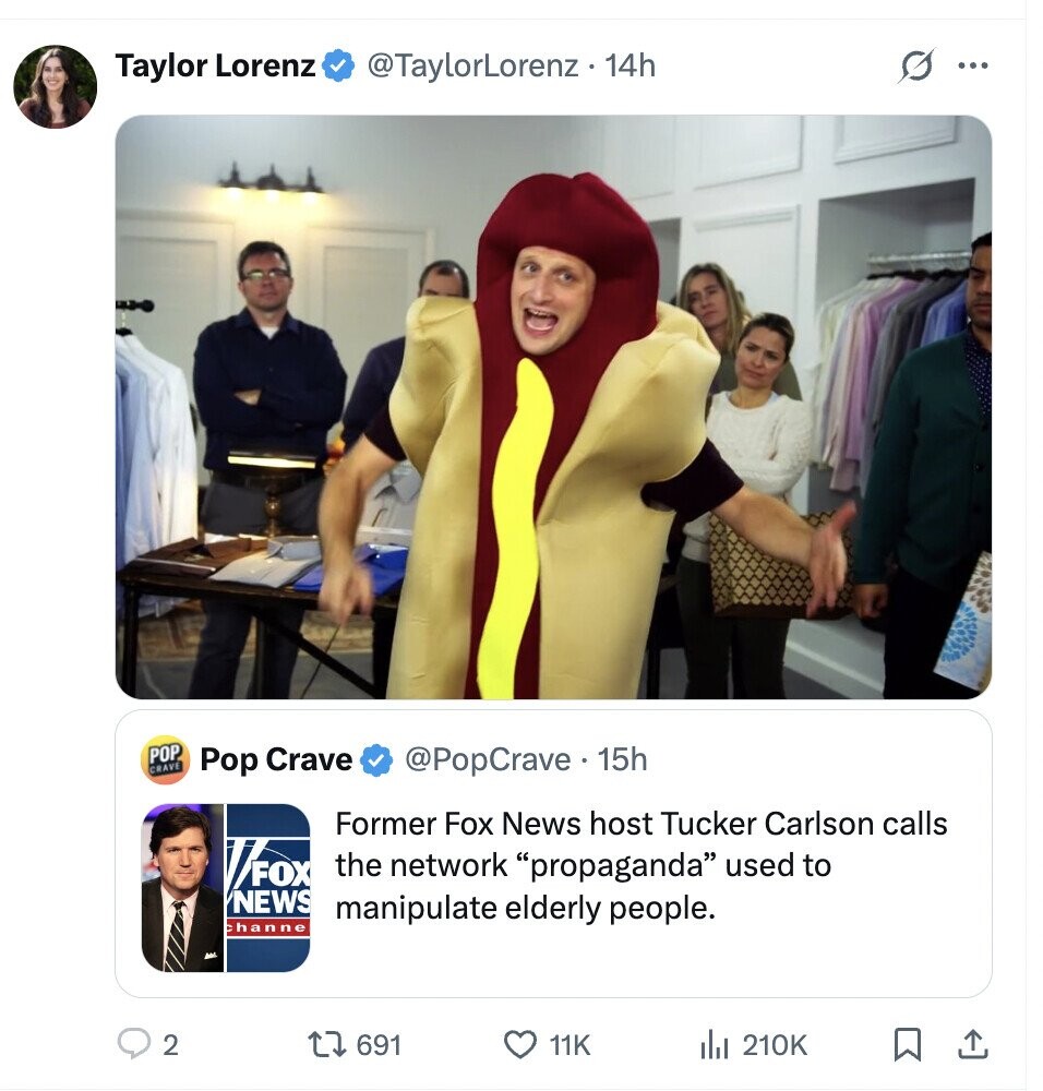 Taylor Lorenz @TaylorLorenz. 14h ... POP CRAVE Pop Crave @PopCrave 15h Former Fox News host Tucker Carlson calls the network propaganda used to FOX NEWS manipulate elderly people. hanne 2 691 11K del 210K