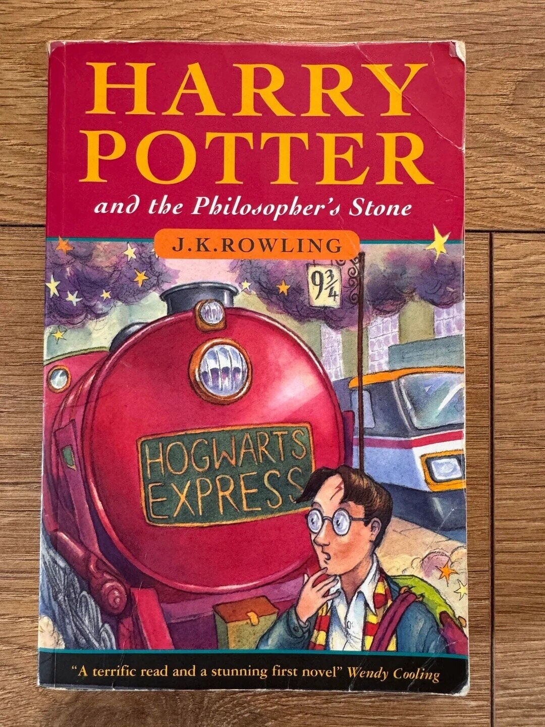HARRY POTTER and the Philosopher's Stone J.K.ROWLING 93/4 HOGWARTS EXPRESS A terrific read and a stunning first novel Wendy Cooling 