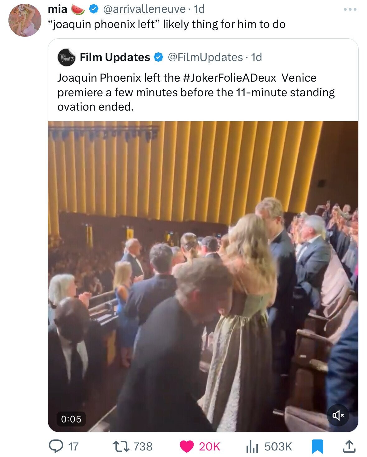 mia @arrivalleneuve 1d joaquin phoenix left likely thing for him to do FILM UPDATES Film Updates @FilmUpdates 1d Joaquin Phoenix left the #JokerFolieADeux Venice premiere a few minutes before the 11-minute standing ovation ended. 0:05 17 738 20K 503K