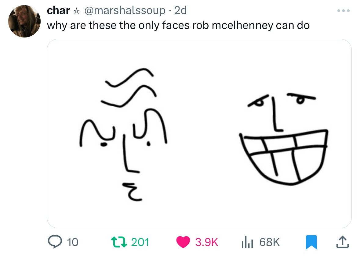 char @marshalssoup 2d why are these the only faces rob mcelhenney can do 10 201 3.9K 68K
