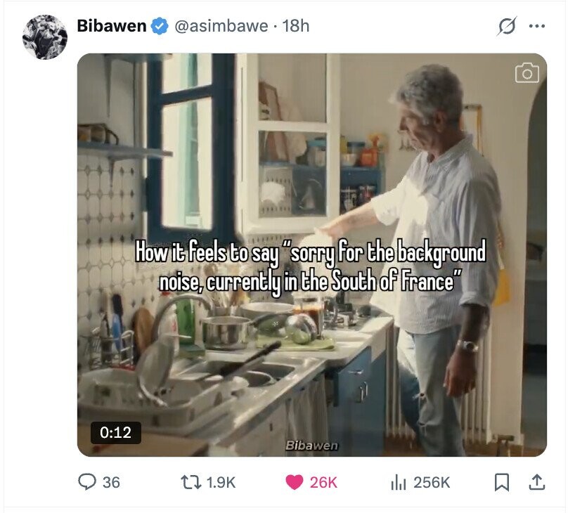 Bibawen @asimbawe.18h G ... How it feels to say sorry for the background noise, currently in the South of France 0:12 Bibawen 36 1.9K 26K del 256K