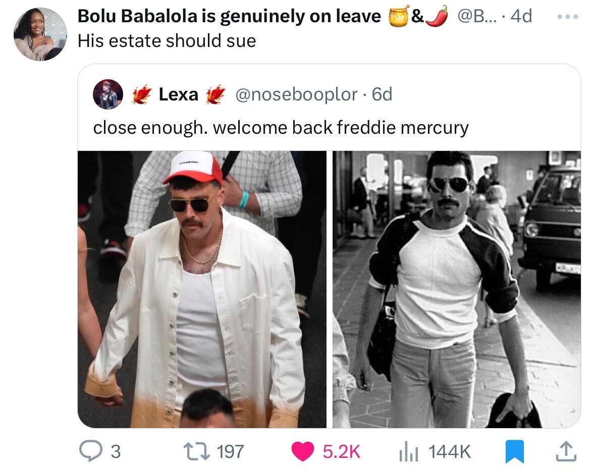 Bolu Babalola is genuinely on leave & @B... . 4d ... His estate should sue Lexa @nosebooplor . 6d close enough. welcome back freddie mercury 3 197 5.2K del 144K