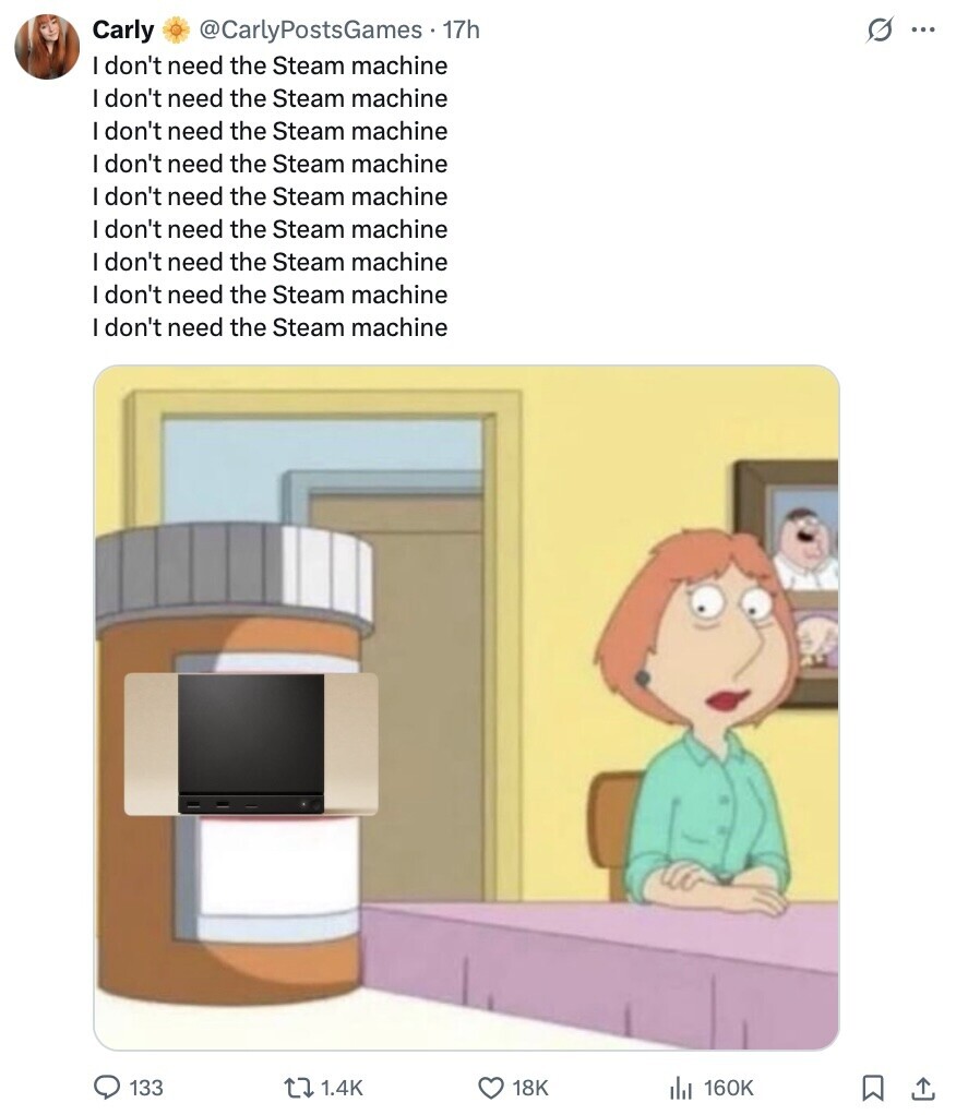 @CarlyPostsGames - 17h s ... Carly I don't need the Steam machine I don't need the Steam machine I don't need the Steam machine I don't need the Steam machine I don't need the Steam machine don't need the Steam machine don't need the Steam machine don't need the Steam machine I don't need the Steam machine 133 1.4K 18K del 160K 