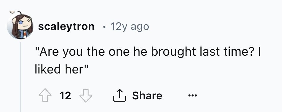 scaleytron 12y ago Are you the one he brought last time? I liked her 12 Share ...