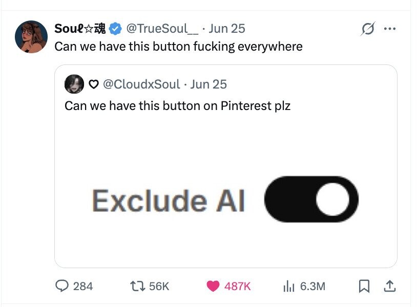 Soul @TrueSoul_ Jun 25 ... Can we have this button fucking everywhere @CloudxSoul Jun 25 Can we have this button on Pinterest plz Exclude AI 284 56K 487K del 6.3M