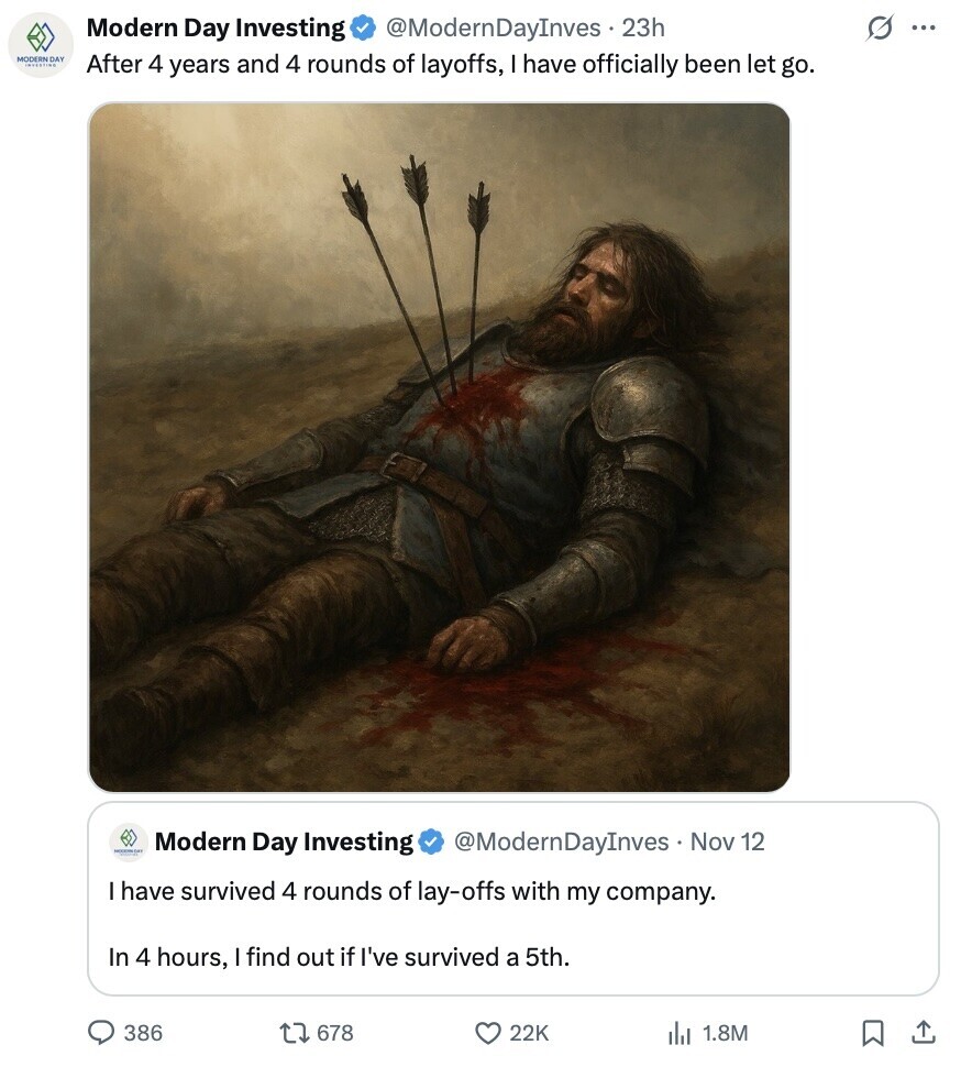 s ... Modern Day Investing @ModernDayInves 2 23h MODERN DAY After 4 years and 4 rounds of layoffs, I have officially been let go. Modern Day Investing @ModernDayInves Nov 12 have survived 4 rounds of lay-offs with my company. In 4 hours, I find out if I've survived a 5th. 386 678 22K 1.8M 