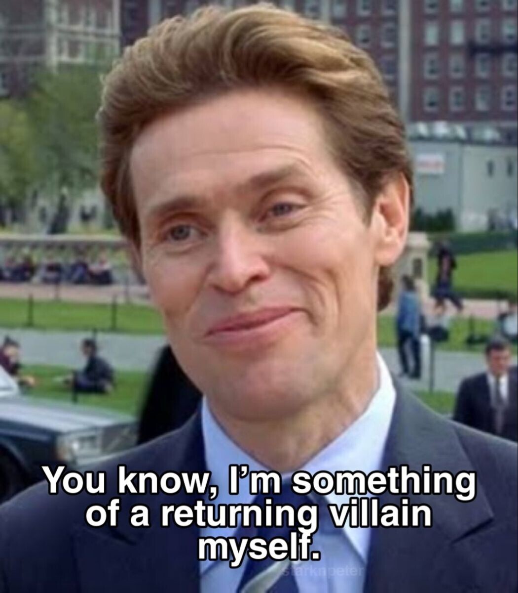 You know, I'm something of a returning villain myself. starknpeter